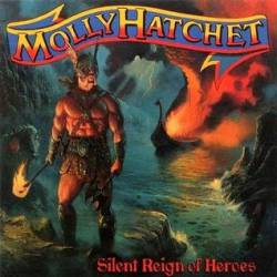 Molly Hatchet : Silent Reign of Heroes